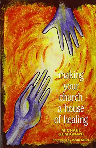 Stock image for Making Your Church a House of Healing for sale by Wonder Book