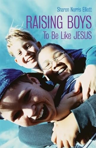 Stock image for Raising Boys to Be Like Jesus for sale by Better World Books