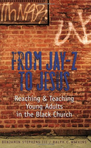 Stock image for From Jay-Z to Jesus: Reaching and Teaching Young Adults in the Black Church for sale by Wonder Book