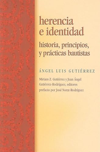 9780817015572: Herencia e Identidad / Inheritance and Baptists Identity: Historia, Principios, Y Practicas Bautistas / History, Principles, and Practice