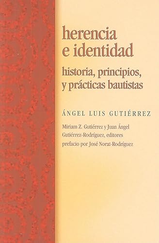 9780817015572: Herencia E Identidad: Historia, Principios, y Prcticas Bautistas