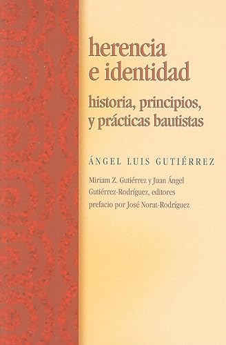9780817015572: Herencia e Identidad / Inheritance and Baptists Identity: Historia, Principios, Y Practicas Bautistas / History, Principles, and Practice (Spanish Edition)
