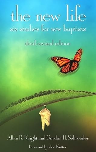 Stock image for The New Life: Six Studies for New Baptists for sale by SecondSale
