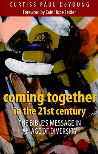 Stock image for Coming Together in the 21st Century: The Bible's Message in an Age of Diversity for sale by Wonder Book