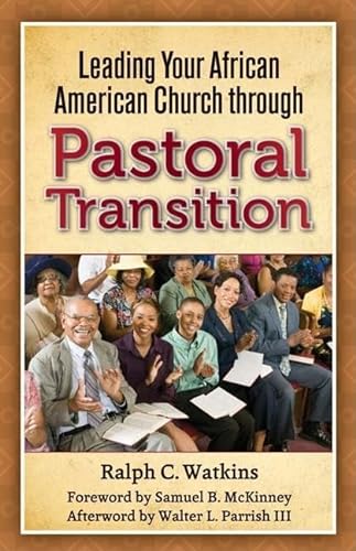 Beispielbild fr Leading Your African American Church through Pastoral Transition zum Verkauf von Better World Books