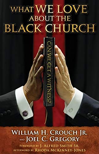 Stock image for What We Love About the Black Church: Can We Get a Witness? for sale by SecondSale