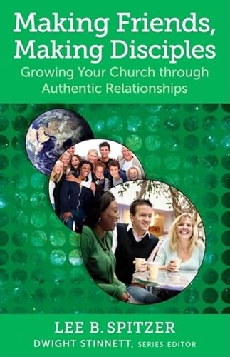 Stock image for Making Friends, Making Disciples: Growing Your Church Through Authentic Relationships (Living Church) for sale by Wonder Book
