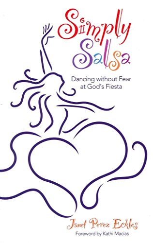 Stock image for Simply Salsa: Dancing Without Fear at God's Fiesta for sale by Gulf Coast Books