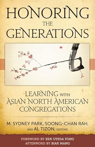Stock image for Honoring the Generations: Learning with Asian North American Congregations for sale by Regent College Bookstore