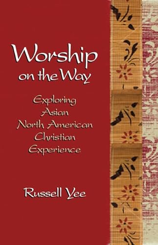 9780817017071: Worship on the Way: Exploring Asian North American Christian Experience