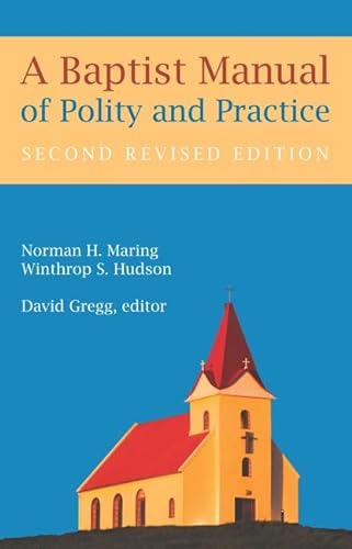 Imagen de archivo de A Baptist Manual of Polity and Practice a la venta por BooksRun