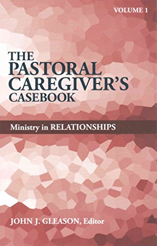 Stock image for The Pastoral Caregivers Casebook: Ministry in Relationships (1) for sale by Blue Vase Books