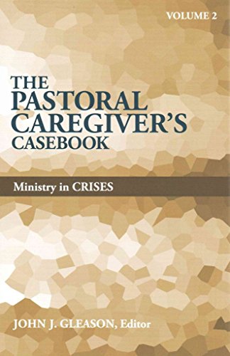 Stock image for The Pastoral Caregiver's Casebook: Ministry in Crises (2) for sale by Indiana Book Company