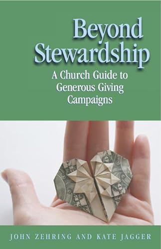 Stock image for Beyond Stewardship: A Church Guide to Generous Giving Campaign for sale by Housing Works Online Bookstore
