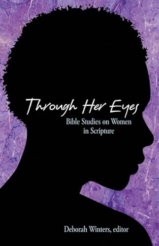 Stock image for Through Her Eyes: Bible Studies on Women in Scripture for sale by SecondSale