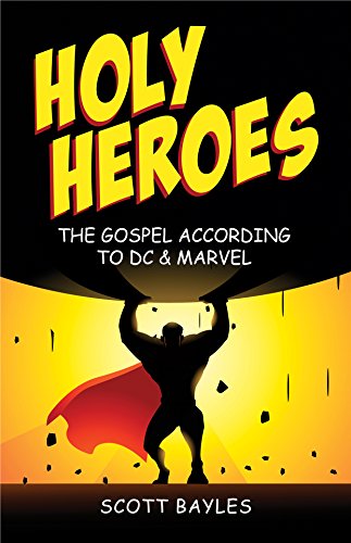 9780817017705: Holy Heroes: The Gospel According to DC & Marvel