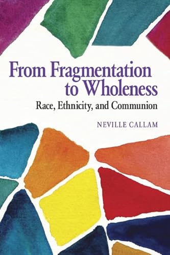 9780817017880: From Fragmentation to Wholeness: Race, Ethnicity, and Communion