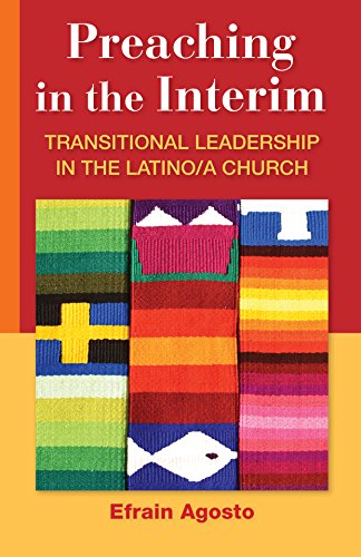Stock image for Preaching in the Interim : Transitional Leadership in the Latino/A Church for sale by Better World Books