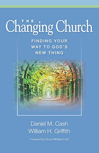 Imagen de archivo de The Changing Church: Finding Your Way to God's New Thing a la venta por SecondSale