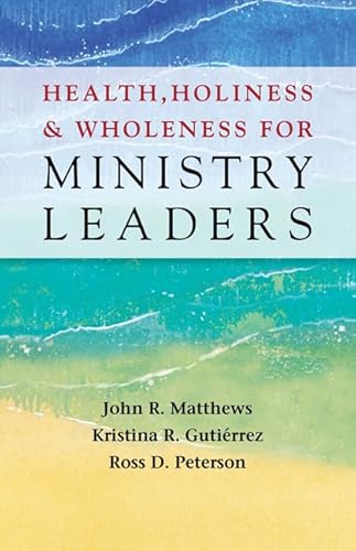 Stock image for Health, Holiness, and Wholeness for Ministry Leaders for sale by Better World Books