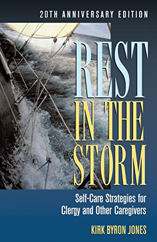 Stock image for Rest in the Storm: Self-Care Strategies for Clergy and Other Caregivers, 20th Anniversary Edition for sale by Indiana Book Company