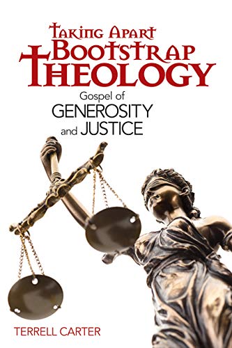 Stock image for Taking Apart Bootstrap Theology: Gospel of Generosity and Justice for sale by Revaluation Books