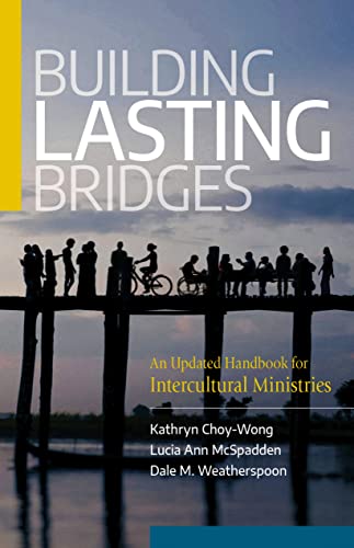 Beispielbild fr Building Lasting Bridges: An Updated Handbook for Intercultural Ministry Kathryn Choy-Wong; Lucia Ann McSpadden and Dale M. Weatherspoon zum Verkauf von Lakeside Books