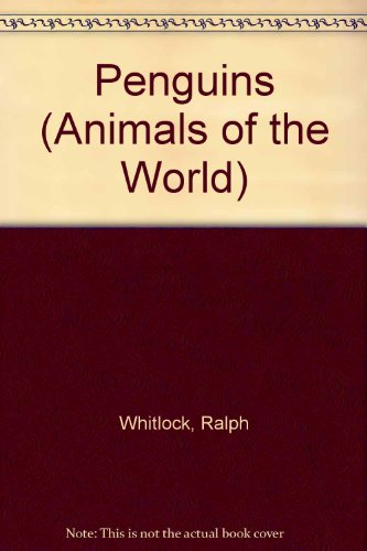 Penguins (Animals of the World) (9780817210786) by Whitlock, Ralph