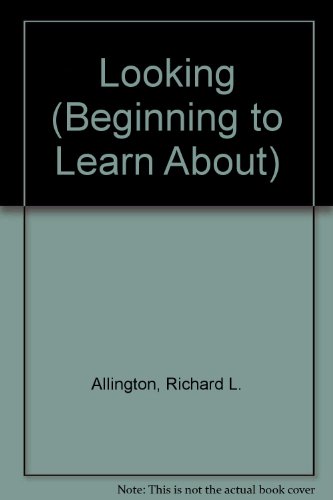 Looking (Beginning to Learn About) (9780817212902) by Allington, Richard L.; Cowles, Kathleen; Bober, Bill