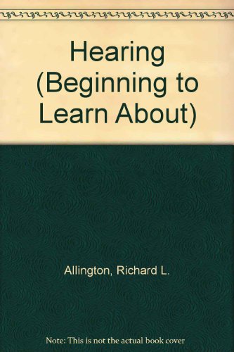 Hearing (Beginning to Learn About) (9780817212919) by Allington, Richard L.; Cowles, Kathleen