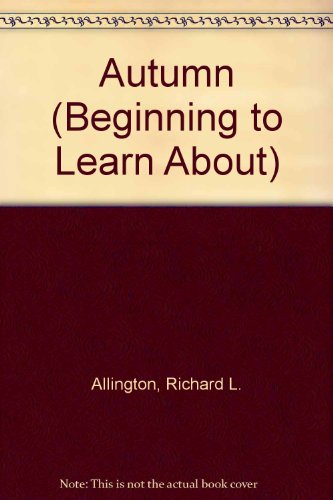Autumn (Beginning to Learn About) (9780817213435) by Allington, Richard L.; Krull, Kathleen; Bond, Bruce