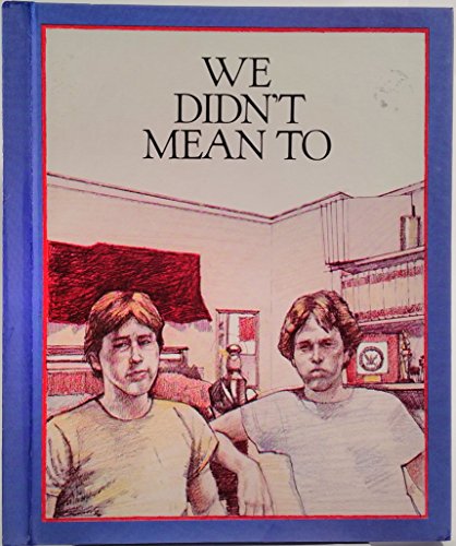 Stock image for We Didn't Mean to for sale by Wonder Book