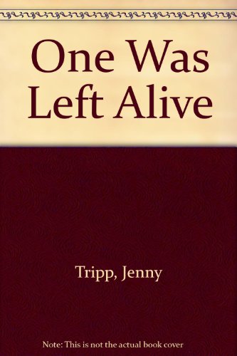 One Was Left Alive - Jenny Tripp