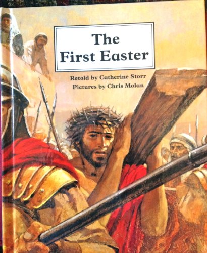 Stock image for The First Easter : Retold by Catherine Storr for sale by Better World Books