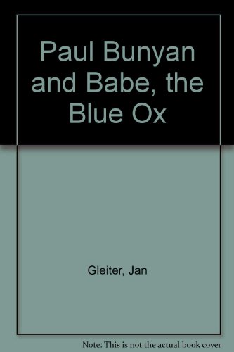 Beispielbild fr Paul Bunyan and Babe, the Blue Ox zum Verkauf von Wonder Book