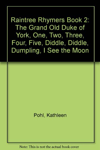 9780817224523: Raintree Rhymers Book 2: The Grand Old Duke of York, One, Two, Three, Four, Five, Diddle, Diddle, Dumpling, I See the Moon