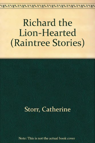 Richard the Lion-Hearted (Raintree Stories) (9780817226299) by Storr, Catherine; Gregory, Peter