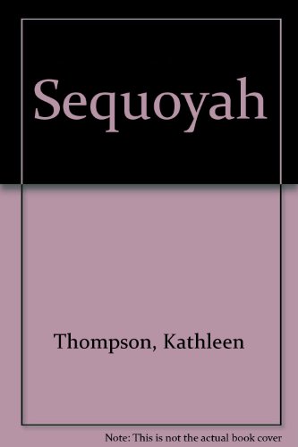 Sequoyah (9780817226787) by Thompson, Kathleen; Gleiter, Jan