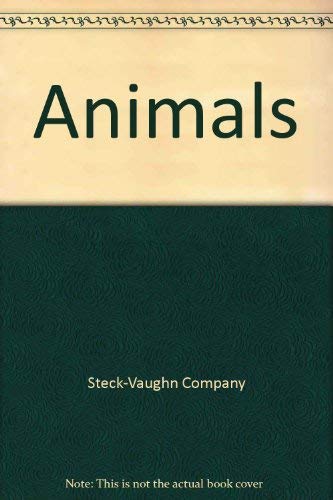 Animals (9780817230890) by Steck-Vaughn Company; Raintree Publishers Inc