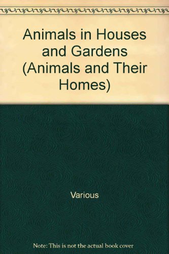 Beispielbild fr Animals in Houses and Gardens zum Verkauf von Better World Books: West