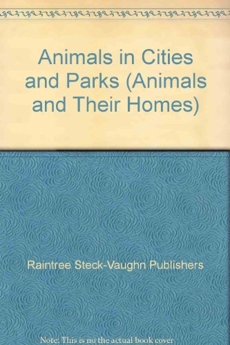 Animals in Cities and Parks (Animals and Their Homes) (English and French Edition) (9780817231163) by Unknown Author
