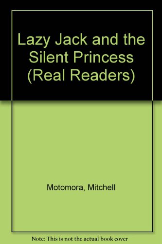 Lazy Jack and the Silent Princess (Real Readers) (9780817235291) by Motomora, Mitchell; Litzinger, Rosanne