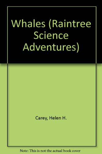 Stock image for Whales (Raintree Science Adventures) [Mar 01, 1990] Carey, Helen H.; Greenber. for sale by Sperry Books
