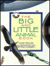 Stock image for The Big and Little Animal Book for sale by ThriftBooks-Atlanta
