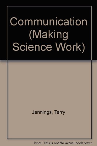 Communication (Making Science Work) (9780817239640) by Jennings, Terry J.; Smith, Peter; Ward, Catherine