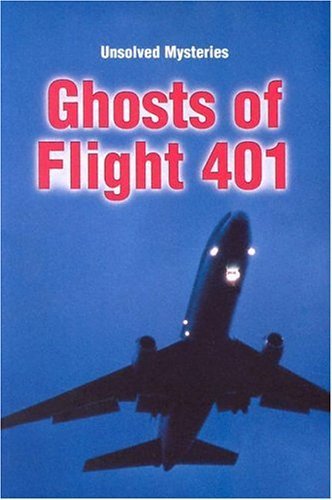 Stock image for Steck-Vaughn Unsolved Mysteries: Student Reader Ghosts of Flight 401 , Story Book (Unsolved Mysteries (Raintree Paperback)) for sale by Idaho Youth Ranch Books