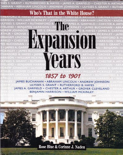 9780817243029: The Expansion Years: 1857 To 1901 (Who's That in the White House?)