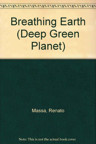 Stock image for The Breathing Earth (Deep Green Planet) for sale by HPB-Diamond