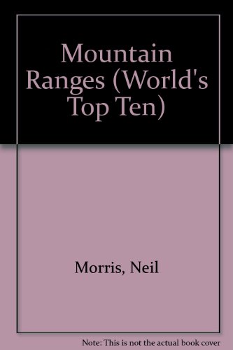 Beispielbild fr The World's Top Ten Mountain Ranges zum Verkauf von More Than Words