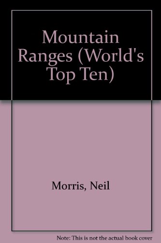 The World's Top Ten Mountain Ranges (9780817243395) by Morris, Neil